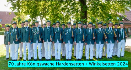 70 Jahre Königswache Hardensetten / Winkelsetten 2024