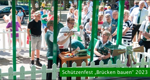 Schützenfest „Brücken bauen“ 2023